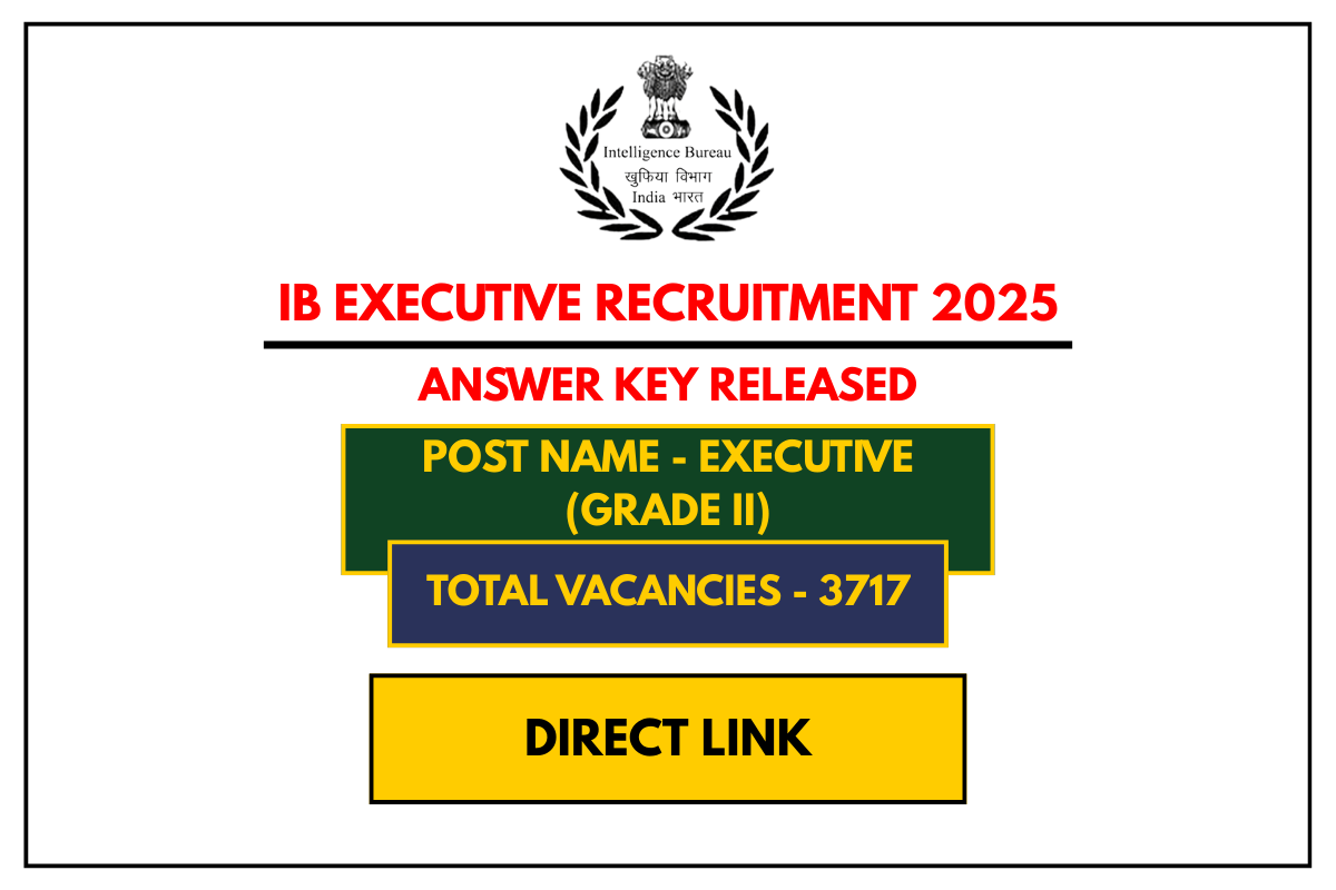 IB Executive Recruitment 2025 3717 Vacancies, Answer Key Released