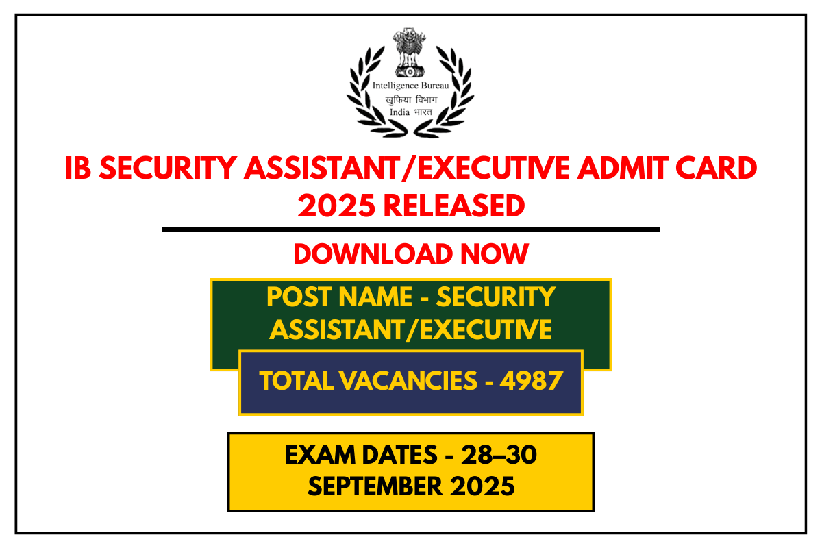 IB Security AssistantExecutive Admit Card 2025 Released – Download Now